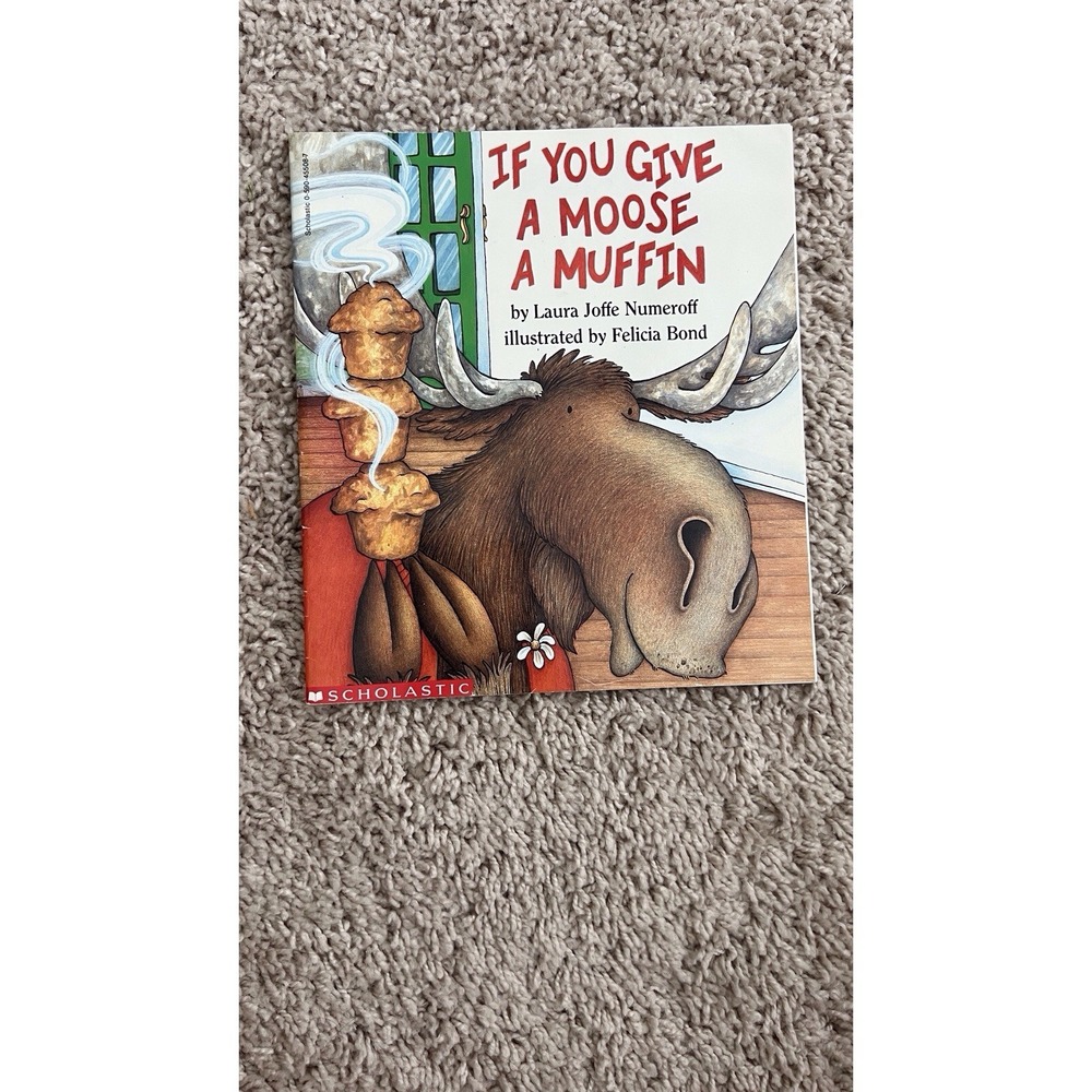If You Give A Moose A Muffin By Laura Joffe Numeroff